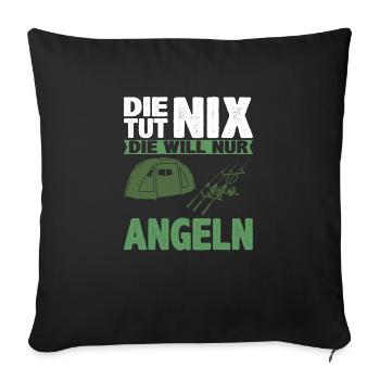 Damen Die tut nix die will nur angeln | Anglerin - Sofakissenbezug 45 x 45 cm - Schwarz - Vorne