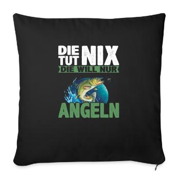 Damen Die tut nix die will nur angeln | Anglerin - Sofakissenbezug 45 x 45 cm - Schwarz - Vorne