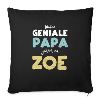Dieser Geniale Papa Gehört Zu Zoe - Sofakissenbezug 45 x 45 cm - Schwarz - Vorne