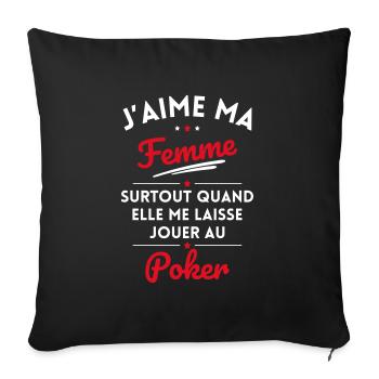 J'aime ma femme quand me laisse jouer au Poker - Housse de coussin décorative 45 x 45 cm - noir - Devant