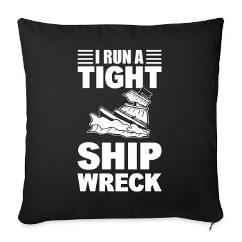 I Run A Tight Shipwreck Schiffsingenieur - Sofakissenbezug 45 x 45 cm - Schwarz - Vorne