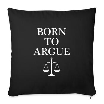 Born to argue lawyer profession saying jura gift - Sofa pillowcase 17,3'' x 17,3'' (45 x 45 cm) - black - Front