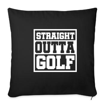 Straight outta Golf Geschenk Auto Golfen - Sofakissenbezug 45 x 45 cm - Schwarz - Vorne