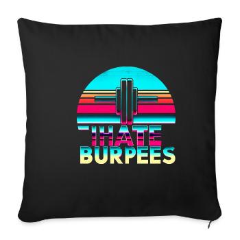I Hate Burpees 9 - Sofa pillowcase 17,3'' x 17,3'' (45 x 45 cm) - black - Front
