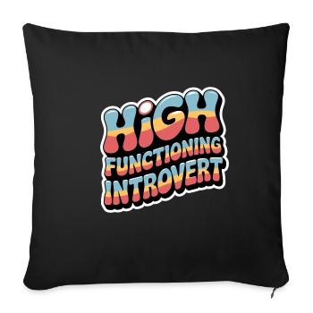 High Functioning Introvert 9 - Sofakissenbezug 45 x 45 cm - Schwarz - Vorne