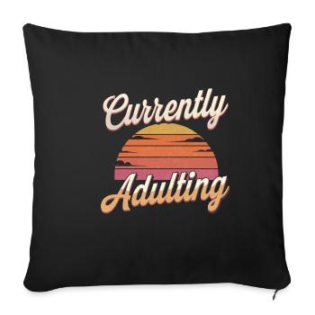 Currently Adulting 12 - Sofakissenbezug 45 x 45 cm - Schwarz - Vorne