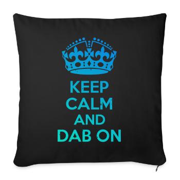 Keep Calm and Dab On – Funny Dance Design - Sofa pillowcase 17,3'' x 17,3'' (45 x 45 cm) - black - Front