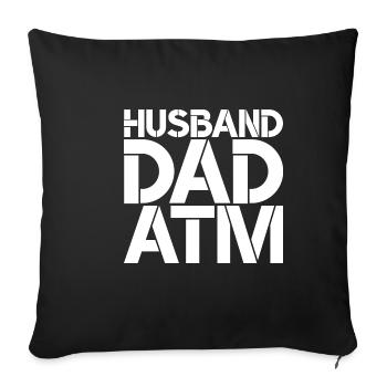Husband Dad ATM - Sofakissenbezug 45 x 45 cm - Schwarz - Vorne