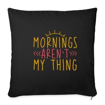 Les matins ne sont pas mon truc 2 - Housse de coussin décorative 45 x 45 cm - noir - Devant