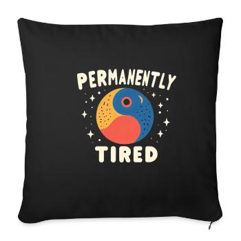 Permanently Tired 5 - Sofa pillowcase 17,3'' x 17,3'' (45 x 45 cm) - black - Front