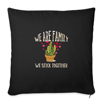 we are family, we stick together - Sofakissenbezug 45 x 45 cm - Schwarz - Vorne