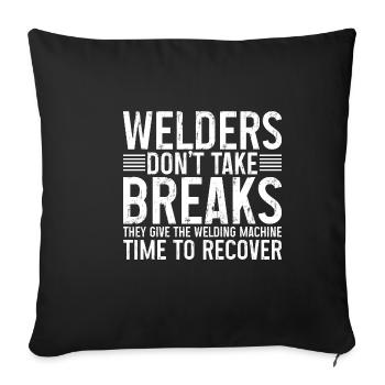 Les soudeurs ne prennent pas de pauses 3 - Housse de coussin décorative 45 x 45 cm - noir - Devant