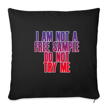 I Am Not A Free Sample Do Not Try Me 2 - Sofakissenbezug 45 x 45 cm - Schwarz - Vorne