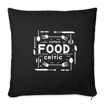 Unpaid Food Critic 17 - Sofa pillowcase 17,3'' x 17,3'' (45 x 45 cm) - black - Front