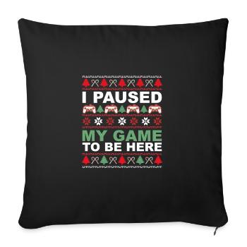 I Paused My Game To Be Here Ugly Christmas Sweater - Sofa pillowcase 17,3'' x 17,3'' (45 x 45 cm) - black - Front