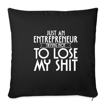 Just An Entrepreneur Trying Not To Lose My Shit 3 - Sofakissenbezug 45 x 45 cm - Schwarz - Vorne