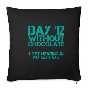 Jour 12 Sans chocolat, perte de l’audition dans mon œil - Housse de coussin décorative 45 x 45 cm - noir - Devant