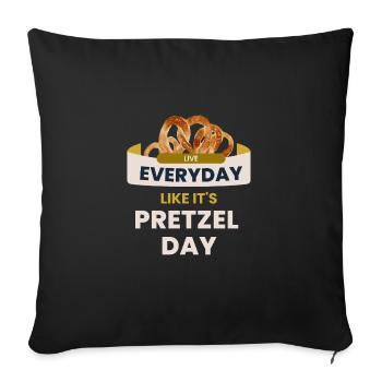 Live Everyday Like It's Pretzel Day German Food - Sofa pillowcase 17,3'' x 17,3'' (45 x 45 cm) - black - Front