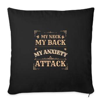 My Neck My Back My Anxiety Attack Mental Health - Sofa pillowcase 17,3'' x 17,3'' (45 x 45 cm) - black - Front