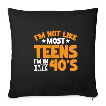 Je ne suis pas comme la plupart des adolescents, j’ai 40 ans 7 - Housse de coussin décorative 45 x 45 cm - noir - Devant