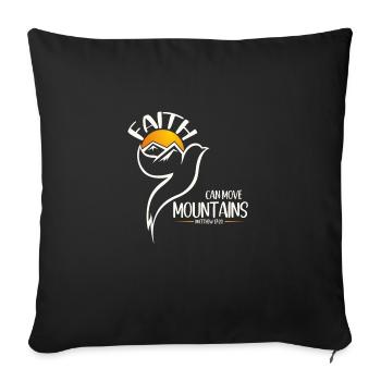 Faith can move Mountains, Christian gift. - Sofa pillowcase 17,3'' x 17,3'' (45 x 45 cm) - black - Front