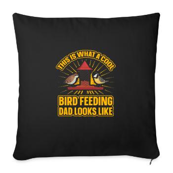This is what a cool bird feeding dad looks like - Sofa pillowcase 17,3'' x 17,3'' (45 x 45 cm) - black - Front