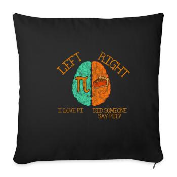 Left I Love Pi, Right Did Someone Say Pie 3 - Sofakissenbezug 45 x 45 cm - Schwarz - Vorne