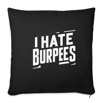I Hate Burpees 7 - Sofa pillowcase 17,3'' x 17,3'' (45 x 45 cm) - black - Front