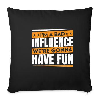 Je suis une mauvaise influence Nous allons nous amuser 3 - Housse de coussin décorative 45 x 45 cm - noir - Devant