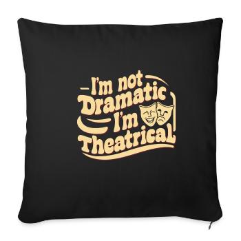 Je ne suis pas dramatique, je suis théâtral 53 - Housse de coussin décorative 45 x 45 cm - noir - Devant