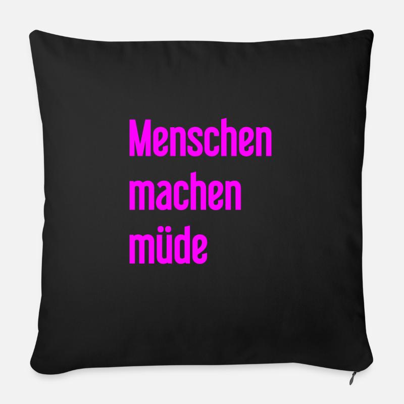 Menschen machen müde - Lustiger Spruch - Sofakissenbezug 45 x 45 cm - Schwarz