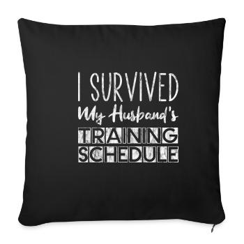 I Survived My Husband's Training Schedule 3 - Sofakissenbezug 45 x 45 cm - Schwarz - Vorne