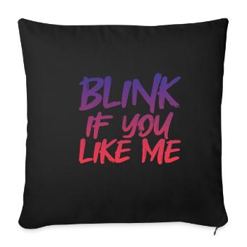Blink If You Like Me 4 - Sofakissenbezug 45 x 45 cm - Schwarz - Vorne