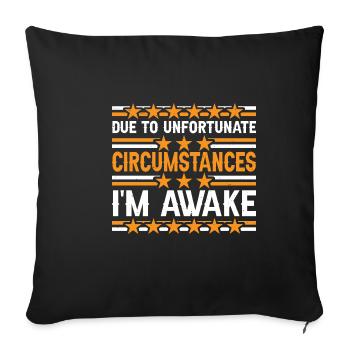 Due To Unfortunate Circumstances, I'm Awake 7 - Sofa pillowcase 17,3'' x 17,3'' (45 x 45 cm) - black - Front