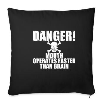 Danger! Mouth Operates Faster Than Brain 2 - Sofa pillowcase 17,3'' x 17,3'' (45 x 45 cm) - black - Front