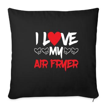 I Love My Air Fryer 5 - Sofakissenbezug 45 x 45 cm - Schwarz - Vorne