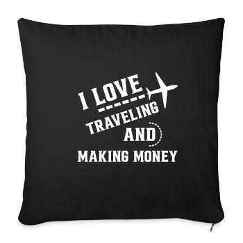 I Love Traveling And Making Money 4 - Sofa pillowcase 17,3'' x 17,3'' (45 x 45 cm) - black - Front