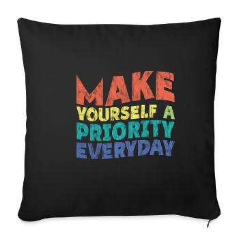 Make Yourself A Priority Everyday 3 - Sofa pillowcase 17,3'' x 17,3'' (45 x 45 cm) - black - Front