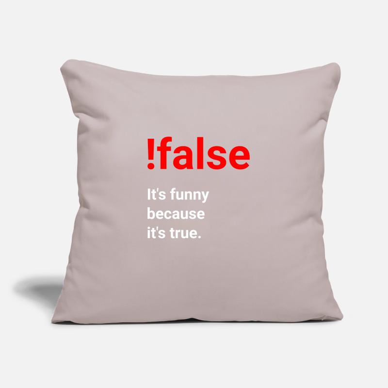 Funny because it's true - joke for programmers Sofa pillowcase 17,3'' x 17,3'' (45 x 45 cm)