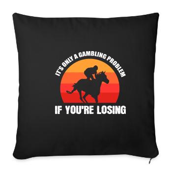 Gambling problem Jockey's poison - Sofa pillowcase 17,3'' x 17,3'' (45 x 45 cm) - black - Front