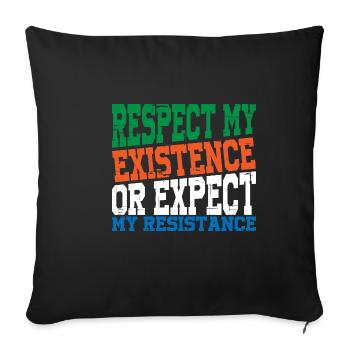 Respect My Existence Or Expect My Resistance 14 - Sofakissenbezug 45 x 45 cm - Schwarz - Vorne