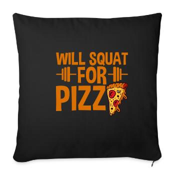 Will Squat For Pizza 2 - Sofa pillowcase 17,3'' x 17,3'' (45 x 45 cm) - black - Front