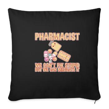 We Can't Fix Stupid But We Can Medicate It 2 - Sofa pillowcase 17,3'' x 17,3'' (45 x 45 cm) - black - Front