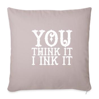 You Think It, I Ink It 3 - Sofa pillowcase 17,3'' x 17,3'' (45 x 45 cm) - light taupe - Front