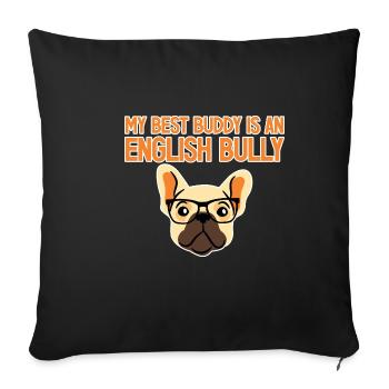 My Best Buddy Is An English Bully 2 - Sofa pillowcase 17,3'' x 17,3'' (45 x 45 cm) - black - Front