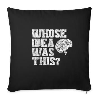whose idea was this 3 - Sofa pillowcase 17,3'' x 17,3'' (45 x 45 cm) - black - Front