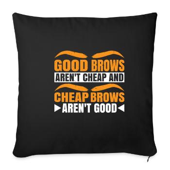 Cheap Brows Aren't Good 3 - Sofakissenbezug 45 x 45 cm - Schwarz - Vorne