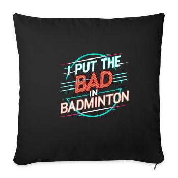 J’ai mis le mauvais dans le badminton 14 - Housse de coussin décorative 45 x 45 cm - noir - Devant