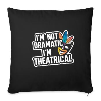 Je ne suis pas dramatique, je suis théâtral 55 - Housse de coussin décorative 45 x 45 cm - noir - Devant