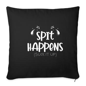 Spit Happen Dentist Dentist or Patient Gift - Sofa pillowcase 17,3'' x 17,3'' (45 x 45 cm) - black - Front